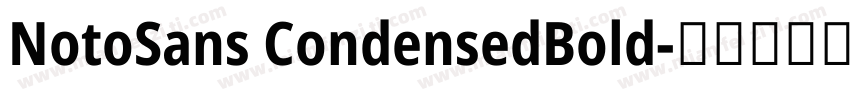 NotoSans CondensedBold字体转换